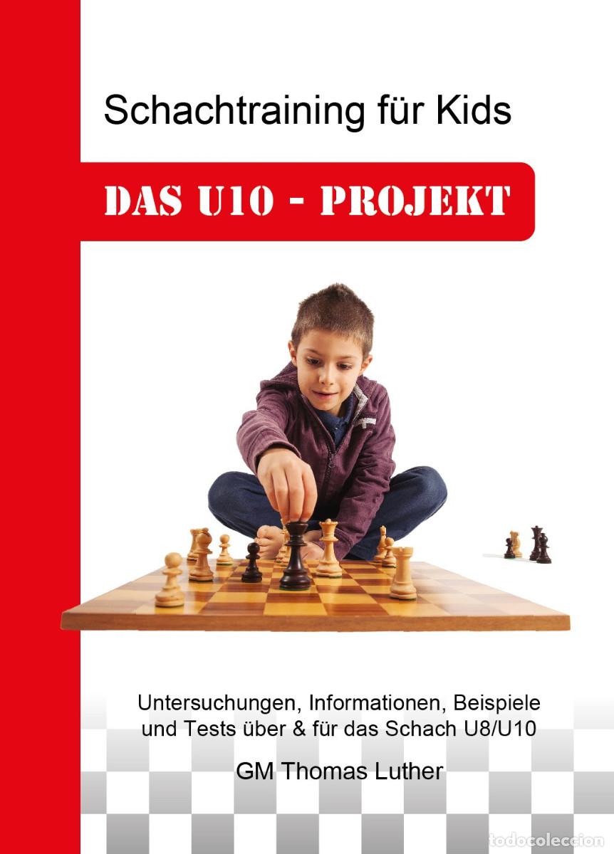 Coleccionismo deportivo: Ajedrez. Chess. Schach. Das U10-Projekt - Thomas Luther (Hardback)