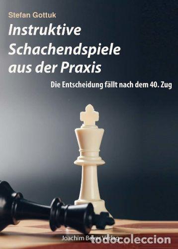Coleccionismo deportivo: Ajedrez. Chess. Instruktive Schachendspiele aus der Praxis - Stefan Gottuk