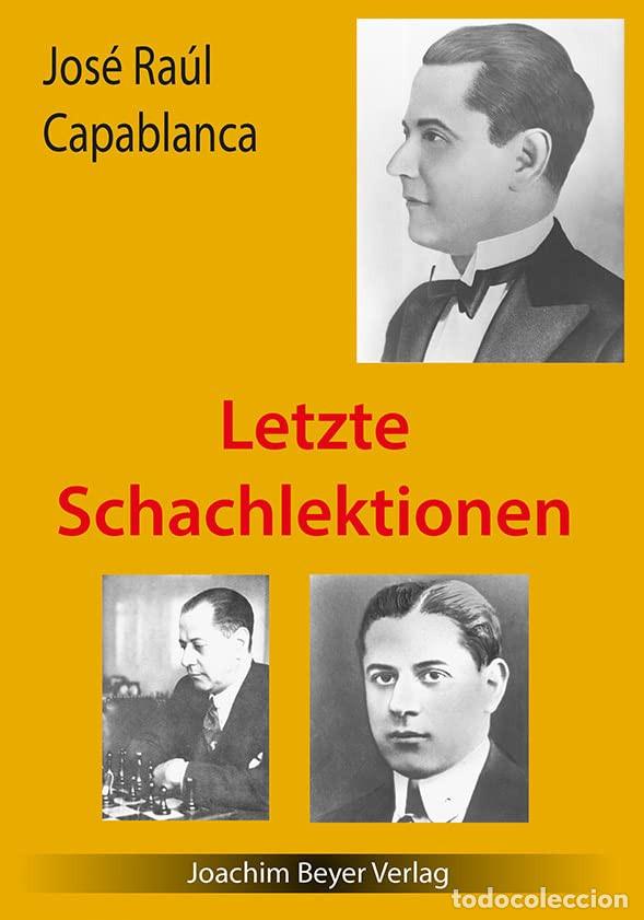 Coleccionismo deportivo: Ajedrez. Chess. Schach. Letzte Schachlektionen - Jos&eacute; Raul Capablanca (Hardback)