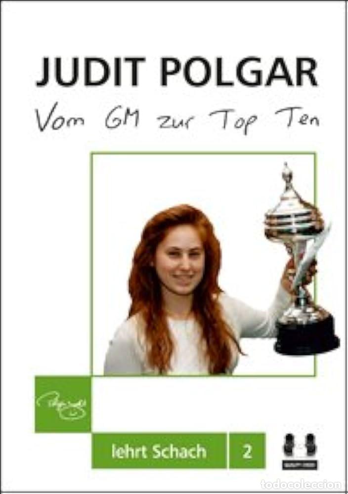 Coleccionismo deportivo: Ajedrez. Chess. Schach. Vom GM zur Top Ten - Judit Polg&aacute;r (Hardback)