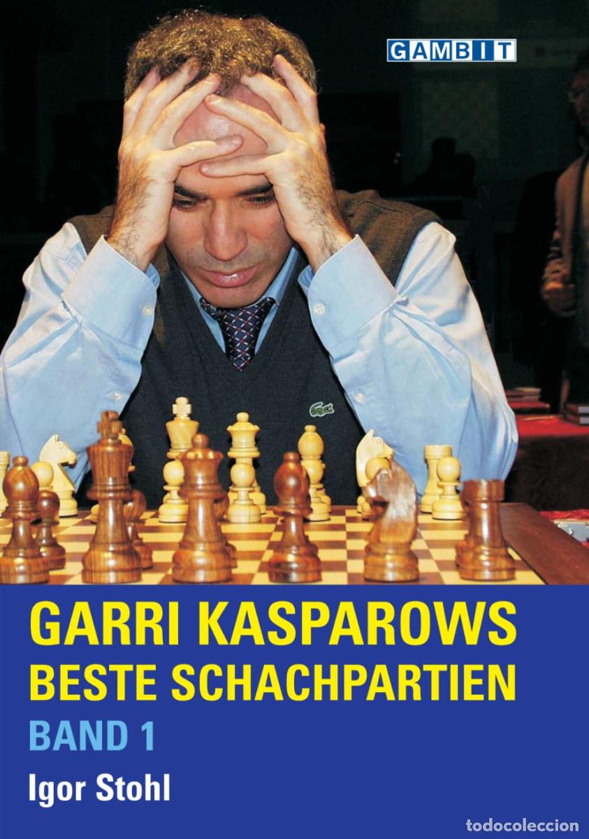 Coleccionismo deportivo: Ajedrez. Chess. Garri Kasparows beste Schachpartien. Band 1 - Igor Stohl (Hardback)