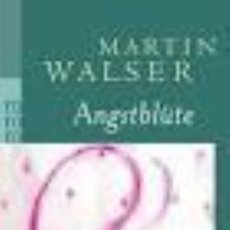 Libros: WALSER, MARTIN. ANGSTBLÜTE