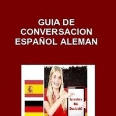 Libros: GUIA DE CONVERSACION ESPAÑOL ALEMAN