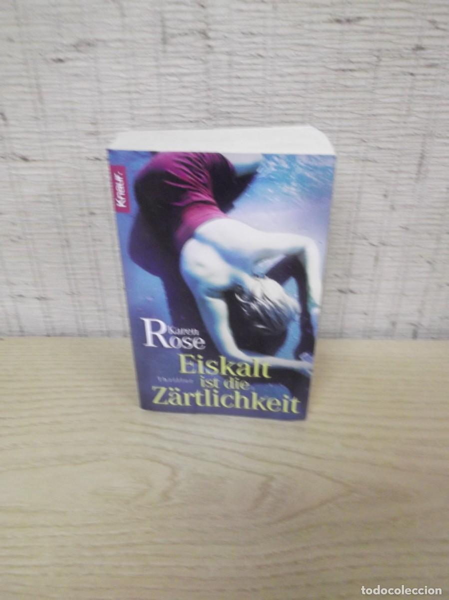 Libri: Libro en Alemán de Karen Rose ”Eiskalt ist die Zártlichkeit”.Thriller
