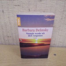 Libros: LIBRO EN ALEMÁN ”NIEMALS WERDE ICH DICH VERGESSEN” DE BARBARA DELINSKY.ROMAN