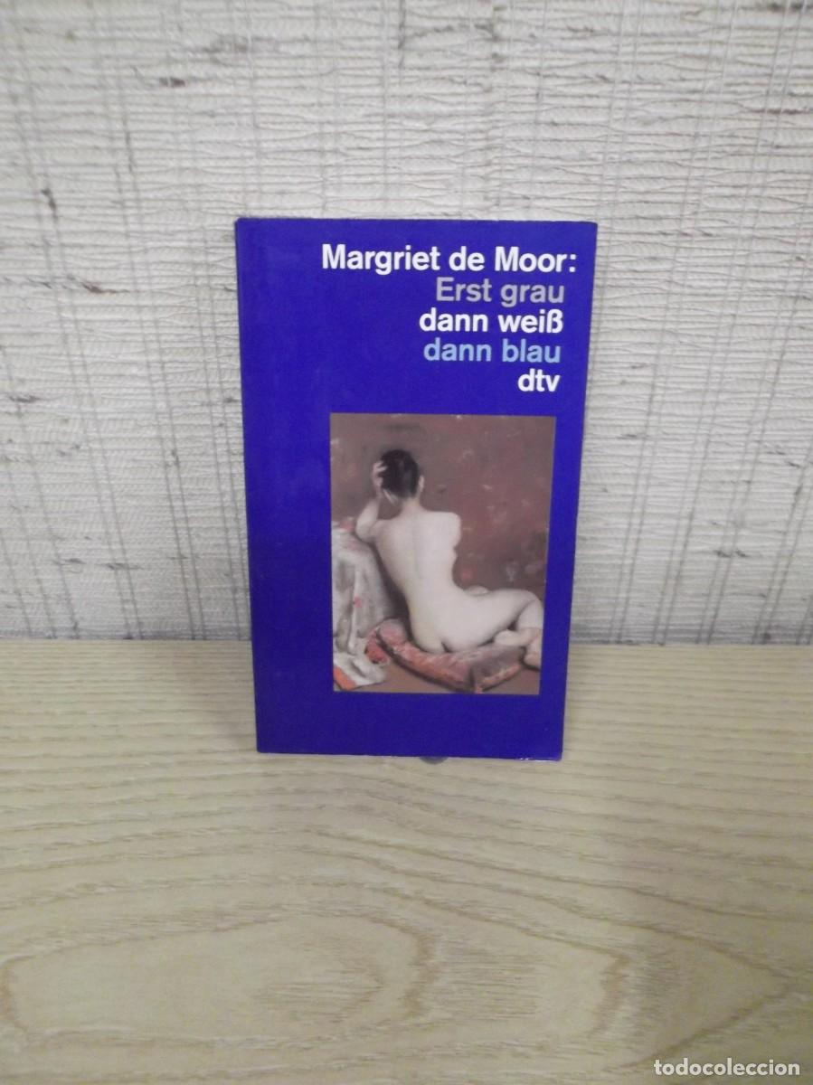 Libri: Libro de Margriet de Moor:Erst grau dann weib dann blau dtv.En alemán