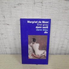 Libros: LIBRO DE MARGRIET DE MOOR:ERST GRAU DANN WEIB DANN BLAU DTV.EN ALEMÁN