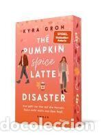 Libros: The Pumpkin Spice Latte Disaster - Groh, Kyra