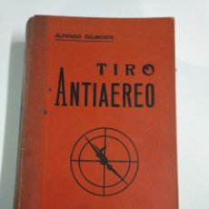 Libros: LIBRO TIRO ANTIAEREO ALFONSO BELMONTE. Lote 221469903