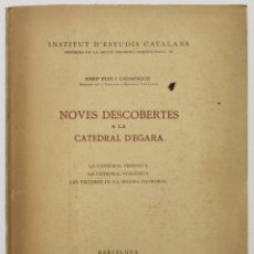 Libros antiguos: NOVES DESCOBERTES A LA CATEDRAL D'EGARA. LA CATEDRAL PRIMITIVA, LA CATAEDRAL VISIGÒTICA, LES.... Lote 123233520