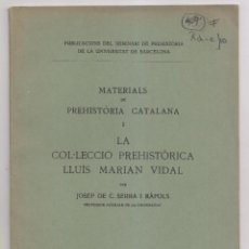 Libros antiguos: JOSEP DE C. SERRA I RÀFLOS: LA COL.LECCIÒ PREHISTÒRICA LLUÍS MARIAN VIDAL. BARCELONA, 1921