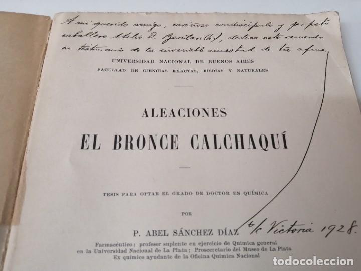 Libros antiguos: ALEACIONES EL BRONCE CALCHAQUÍ 1909 FIRMADO POR EL AUTOR ILUSTRADO - Foto 3 - 246428340