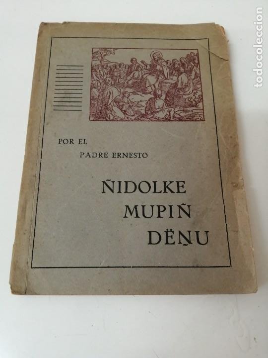 Libros antiguos: ÑIDOLQUE MUPIN DENU LIBRO ANTIGUO EN MAPUCHE 1933 CHILE - Foto 1 - 295739293