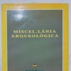 Libros antiguos: MISCEL.LÀNIA ARQUEOLOGICA / JOSEP MARIA RECASENS / EDI. ESTARRACO / EDICIÓN 1992. Lote 251852350