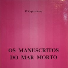 Libros antiguos: LAPERROUSAZ. (E.) - OS MANUSCRITOS DO MAR MORTO.. Lote 312894308