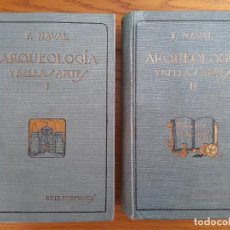 Libros antiguos: NAVAL Y AYERVE, F. ARQUEOLOGÍA Y BELLAS ARTES, OBRA COMPLETA. ED. RUIZ HERMANOS, 1922. MUY RARO.. Lote 323170913
