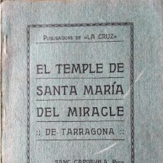 Libros antiguos: EL TEMPLE DE SANTA MARIA DEL MIRACLE DE TARRAGONA. SANÇ CAPDEVILA. 1924.