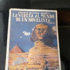 Libros antiguos: ANTIGUO LIBRO LA VUELTA AL MUNDO DE UN NOVELISTA VICENTE BLASCO IBÁÑEZ. Lote 355759655