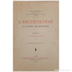 Libros antiguos: L'ARCHÉOLOGIE. SA VALEUR. SES MÉTHODES II: LES LOIS D L'ART. DEONNA, W.