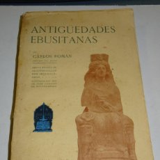 Libros antiguos: (M22) CARLOS RAMÁN - ANTIGUEDADES EBUSITANAS - ARQUEOLOGICO DE IBIZA, MUY ILUSTRADO, BARCELONA 1913