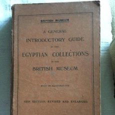 Libros antiguos: A GENERAL INTRODUCTORY GUIDE TO THE EGYPTIAN COLLECTIONS IN BRITISH MUSEUM 233 ILLUSTRATIONS 1930. Lote 387213579