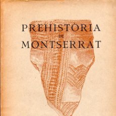 Libros antiguos: J. COLOMINES / BEDA ESPONA : PREHISTÒRIA DE MONTSERRAT (MONESTIR, 1925)