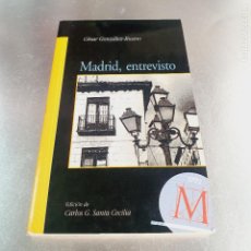Libros antiguos: LIBRO-MADRID, ENTREVISTO-CESAR GLEZ RUANO-EDICION CARLOS G.-1992-IMPOLUTO