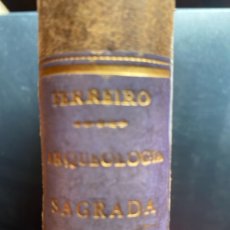 Libros antiguos: ARQUEOLOGÍA SAGRADA, ANTONIO LÓPEZ FERREIRO, 1894