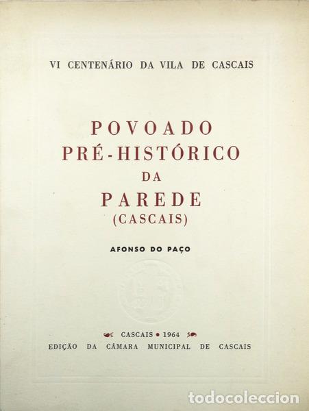 Libros antiguos: PA&Ccedil;O. (Afonso do) - POVOADO PR&Eacute;-HIST&Oacute;RICO DA PAREDE (CASCAIS). - Foto 1