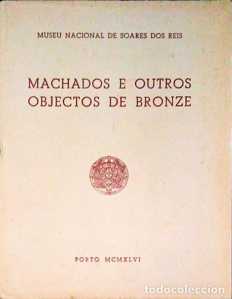 Libros antiguos: MACHADOS E OUTROS OBJECTOS DE BRONZE. - Foto 1