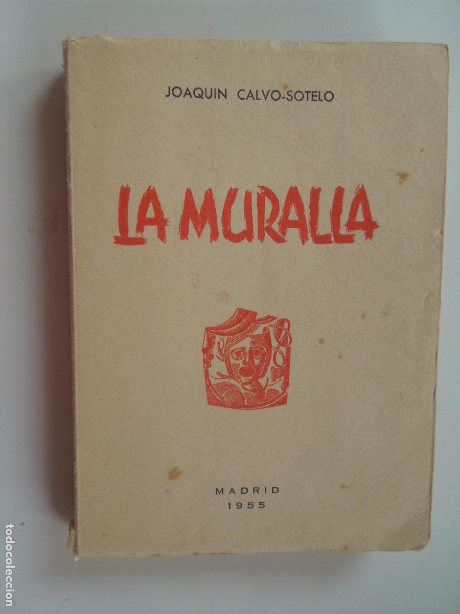 Libros antiguos: LA MURALLA - JOAQU&Iacute;N CALVO-SOTELO - MADRID 1955.