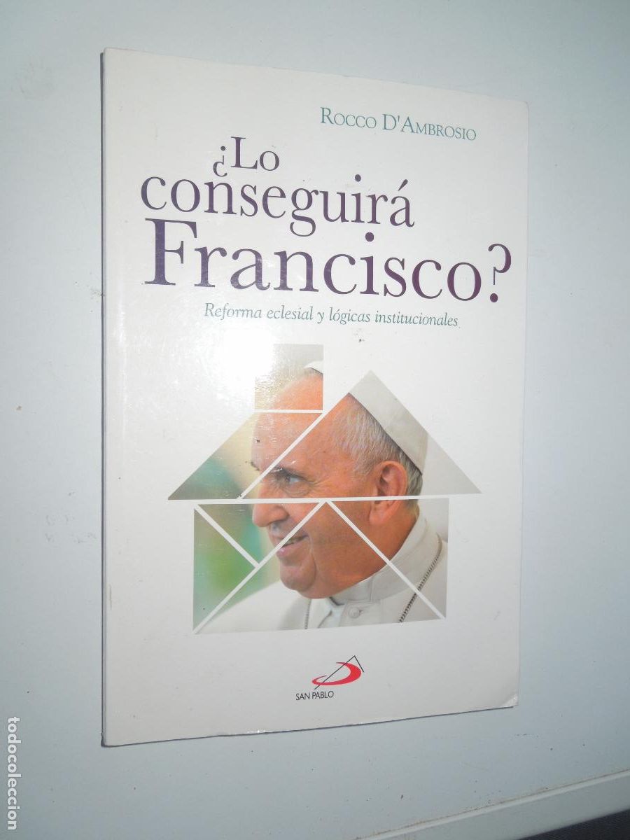 Libros antiguos: &iquest;LO CONSEGUIR&Aacute; FRANCISCO? - ROCCO D'AMBROSIO - SAN PABLO 2016.