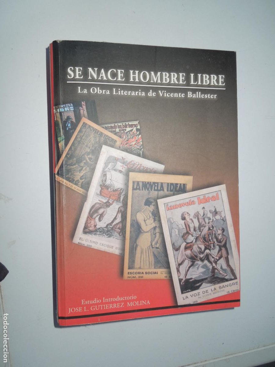 Libros antiguos: SE NACE HOMBRE LIBRE-LA OBRA LITERARIA DE VICENTE BALLESTER-J. L. GUT&Iacute;ERREZ MOLINA-C&Aacute;DIZ 1997.