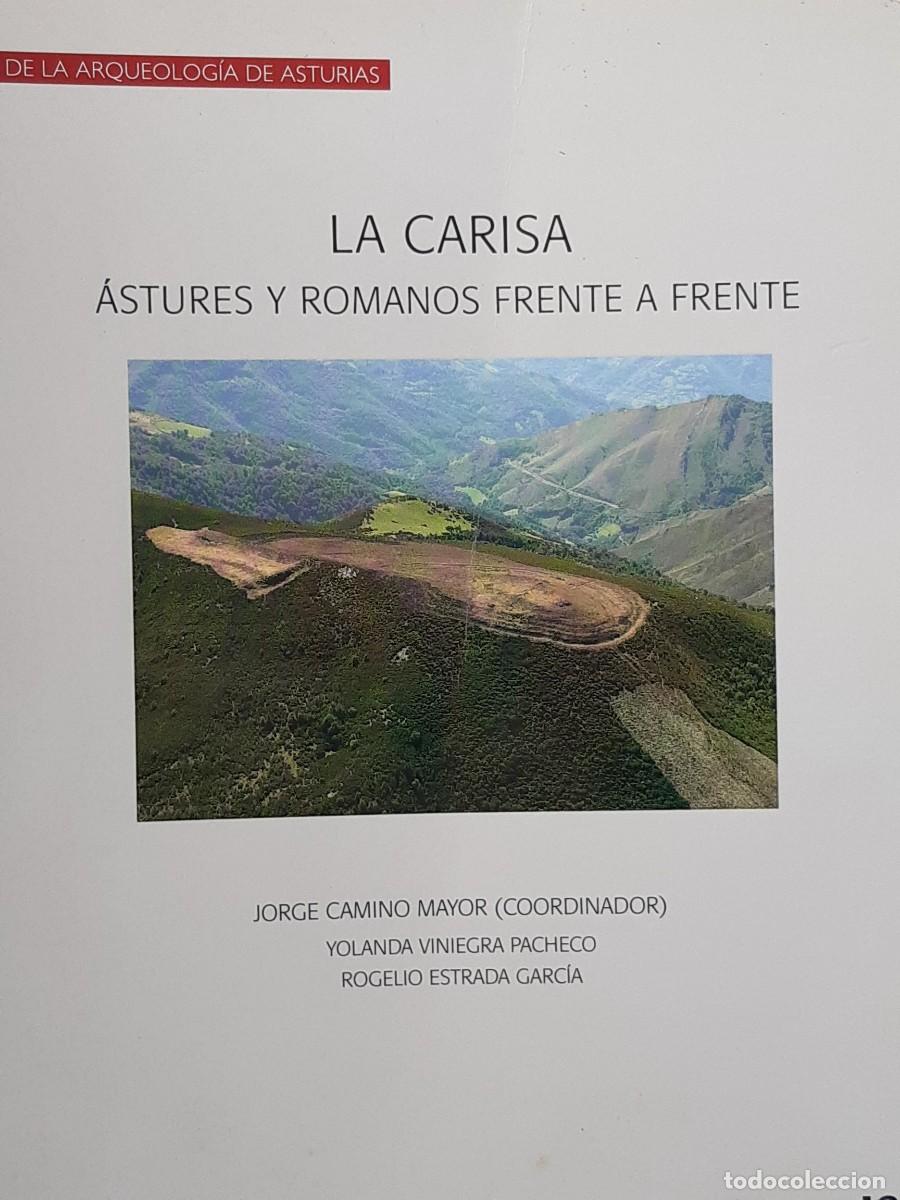 Libros antiguos: LA CARISA ASTURES Y ROMANOS FRENTE A FRENTE ARQUEOLOGIA JORGE CAMINO MAYOR ASTURIAS