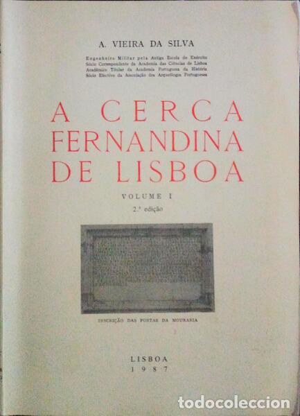 Libros antiguos: VIEIRA DA SILVA. (Augusto) - A CERCA FERNANDINA DE LISBOA. [2.&ordf; EDI&Ccedil;&Atilde;O]