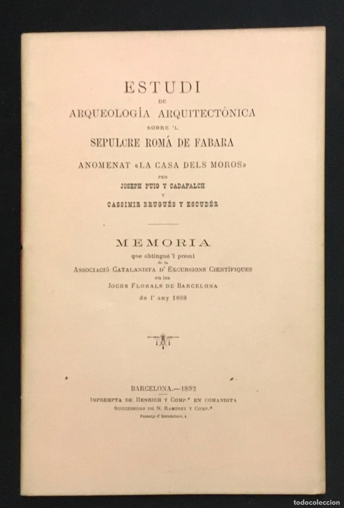 Libros antiguos: ESTUDI DE ARQUEOLOGIA ARQUITECT&Ograve;NICA SOBRE'L SEPULCRE ROM&Agrave; DE FABARA... PUIG Y CADAFALCH, Joseph...