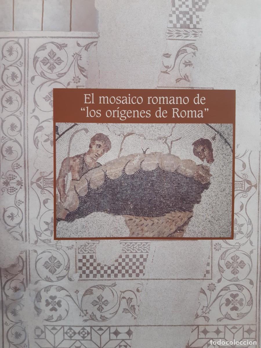 Libri antichi: EL MOSAICO ROMANO DE LOS OR&Iacute;GENES DE ROMA - 2004 - TAPA DURA ARQUEOLOGIA