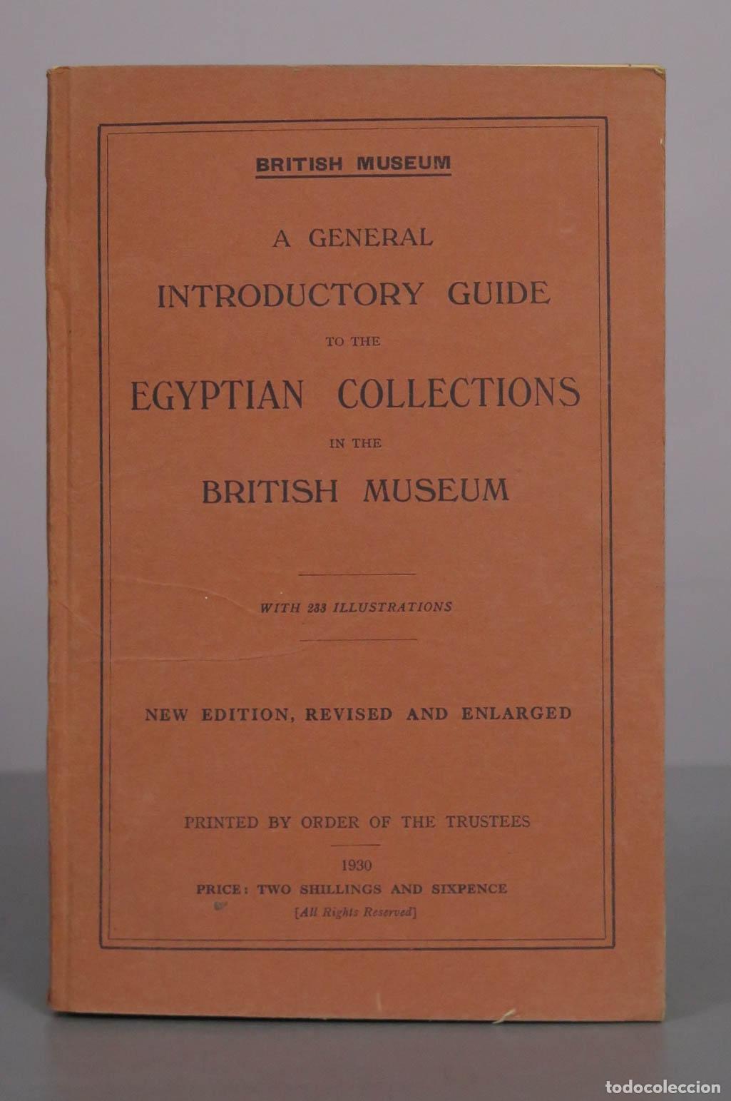 Libros antiguos: A General Introductory Guide to the Egyptian Collections in the British Museum - E. A. Wallis Budge
