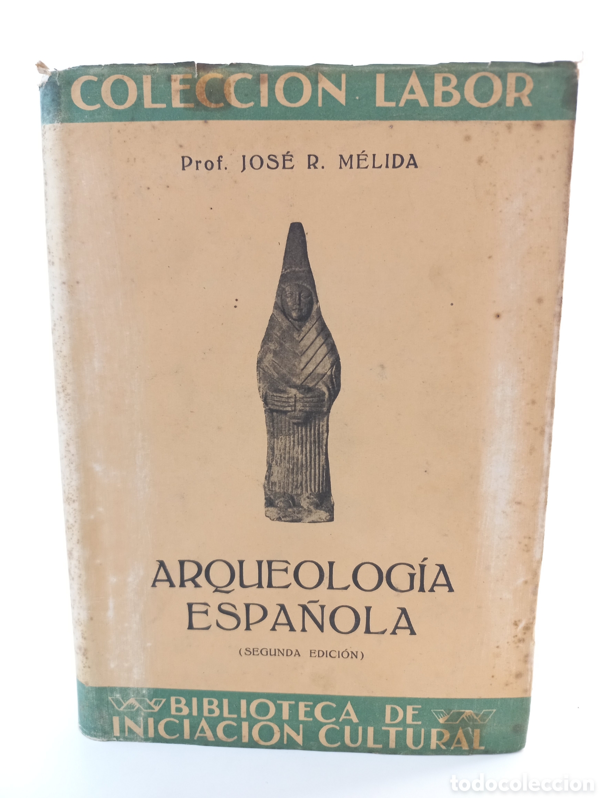 Libros antiguos: Arqueolog&iacute;a Espa&ntilde;ola. Jos&eacute; M&eacute;lida. Labor, colecci&oacute;n Labor, 1942. Ilustrado.