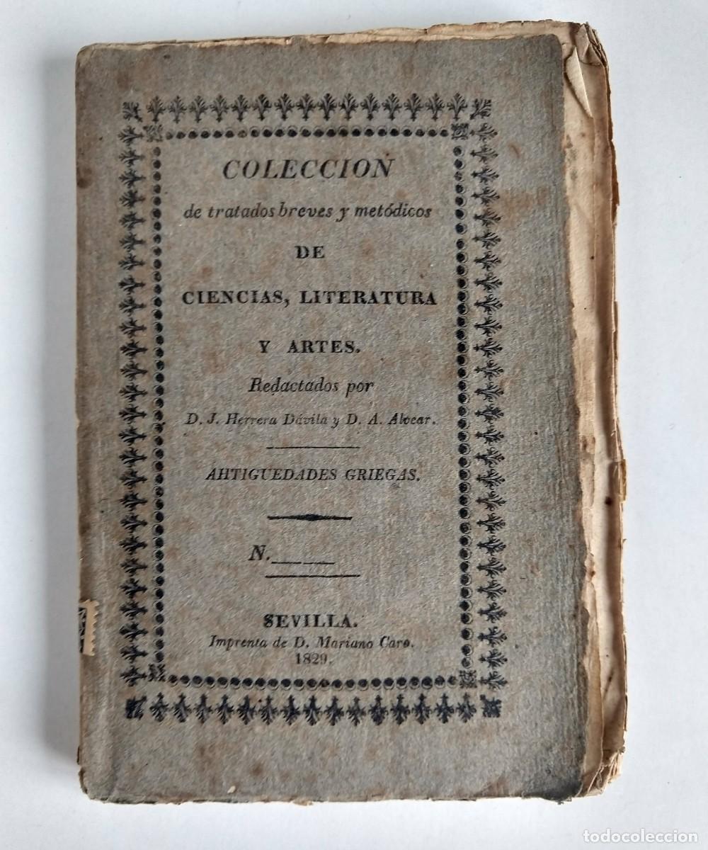 Libros antiguos: Colecci&oacute;n de tratados &ndash; CIENCIAS, LITERATURA Y ARTES &ndash; Antig&uuml;edades Griegas &ndash; Sevilla 1829