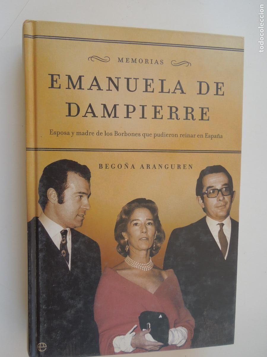 Libros antiguos: EMANUELA DE DAMPIERRE - MEMORIAS - BEGO&Ntilde;A ARANGUREN - LA ESFERA DE LOS LIBROS 2003.