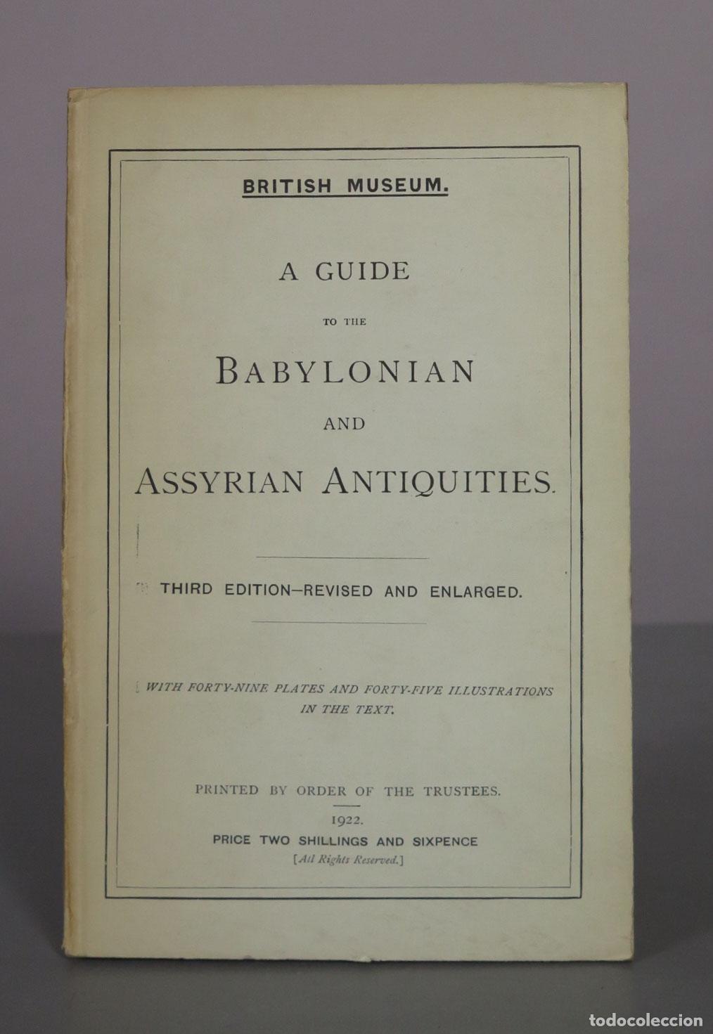 Antiquarische B&uuml;cher: A Guide to the Babylonian and Assyrian Antiquities - British Museum 1922