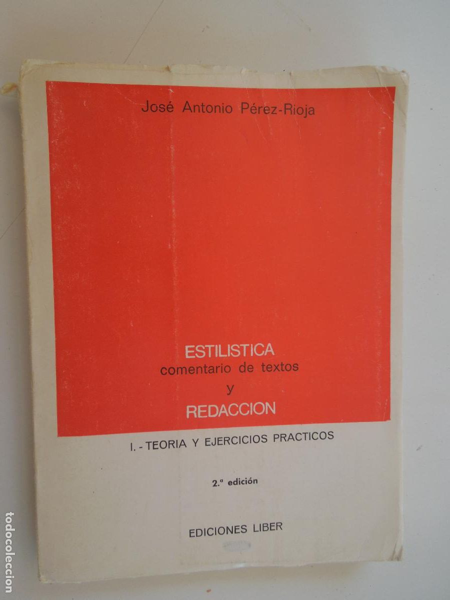 Libros antiguos: ESTILISTICA COMENTARIO DE TEXTOS Y REDACCI&Oacute;N I. - JOS&Eacute; ANTONIO P&Eacute;REZ-RIOJA EDICIONES LIBER 196?.