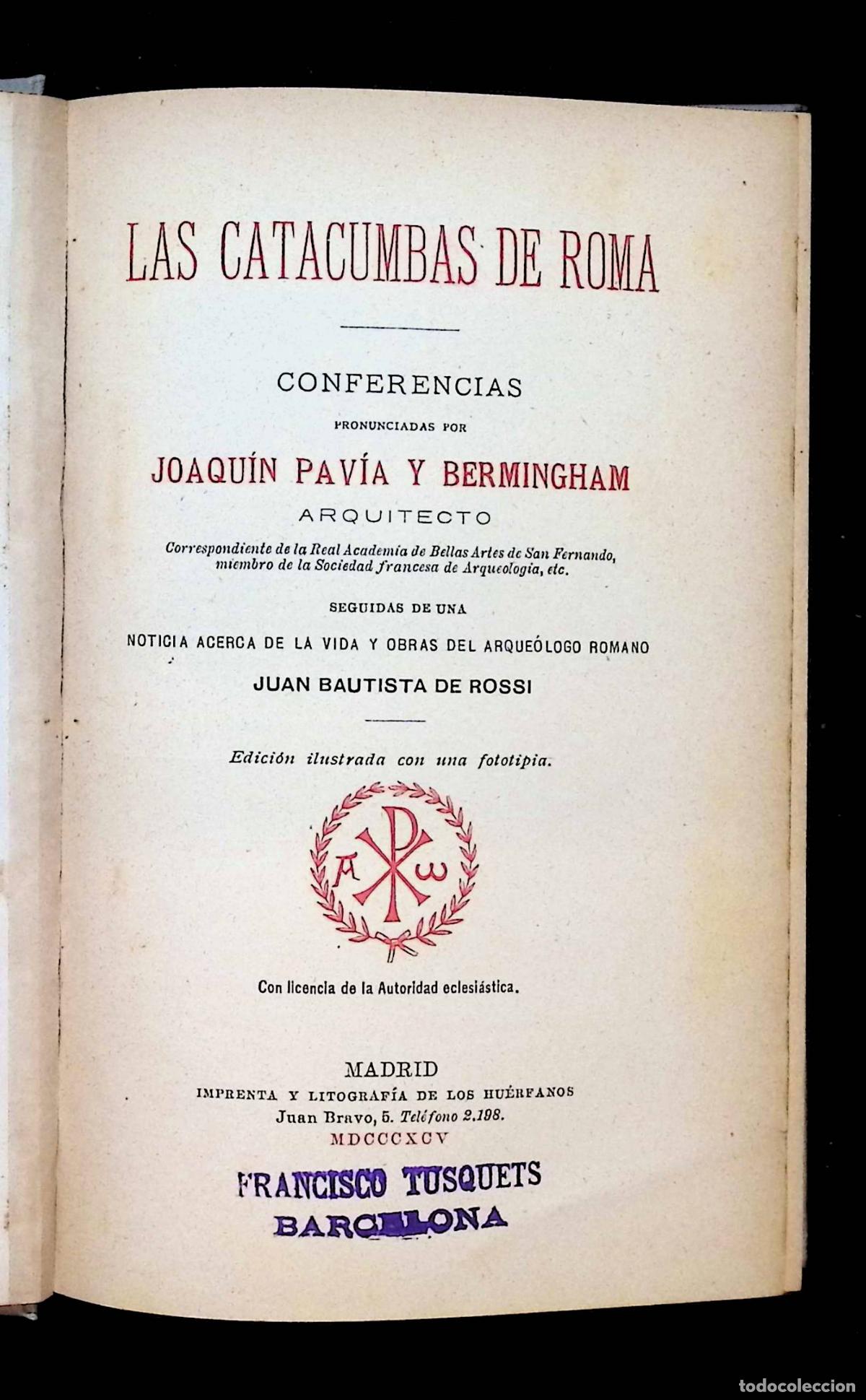 Libros antiguos: LAS CATACUMBAS DE ROMA. - PAV&Iacute;A Y BERMINGHAM, Joaqu&iacute;n.