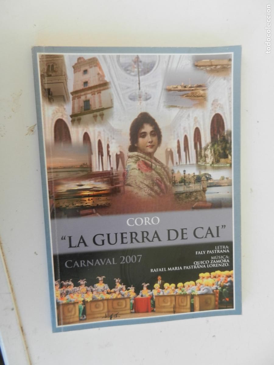 Libros antiguos: LA GUERRA DE CAI - CORO - CARNAVAL DE C&Aacute;DIZ 2007 - LIBRETO DE LETRAS - FALY PASTRANA/QUICO ZAMORA.