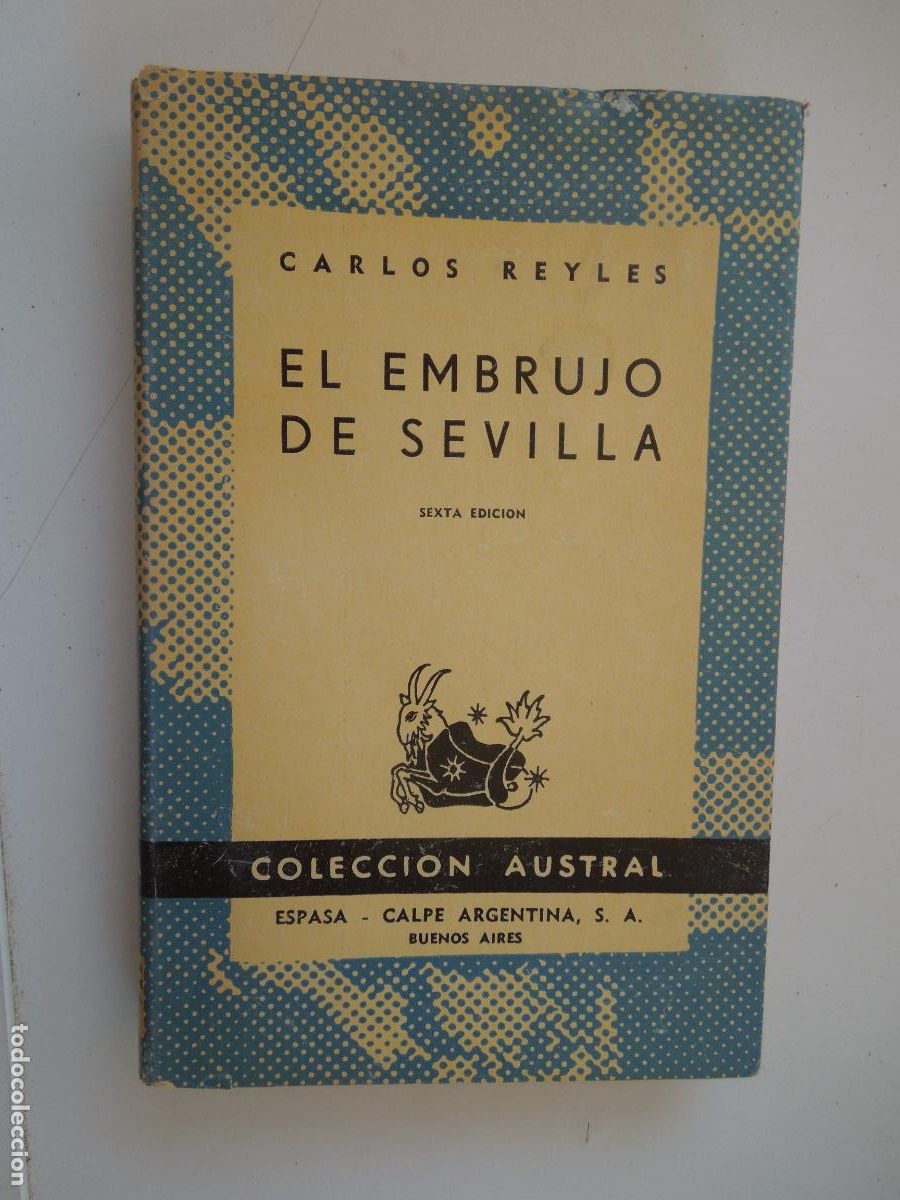 Libros antiguos: EL EMBRUJO DE SEVILLA - CARLOS REYLES - AUSTRAL 208 - ESPASA CALPE ARGENTINA 1966.