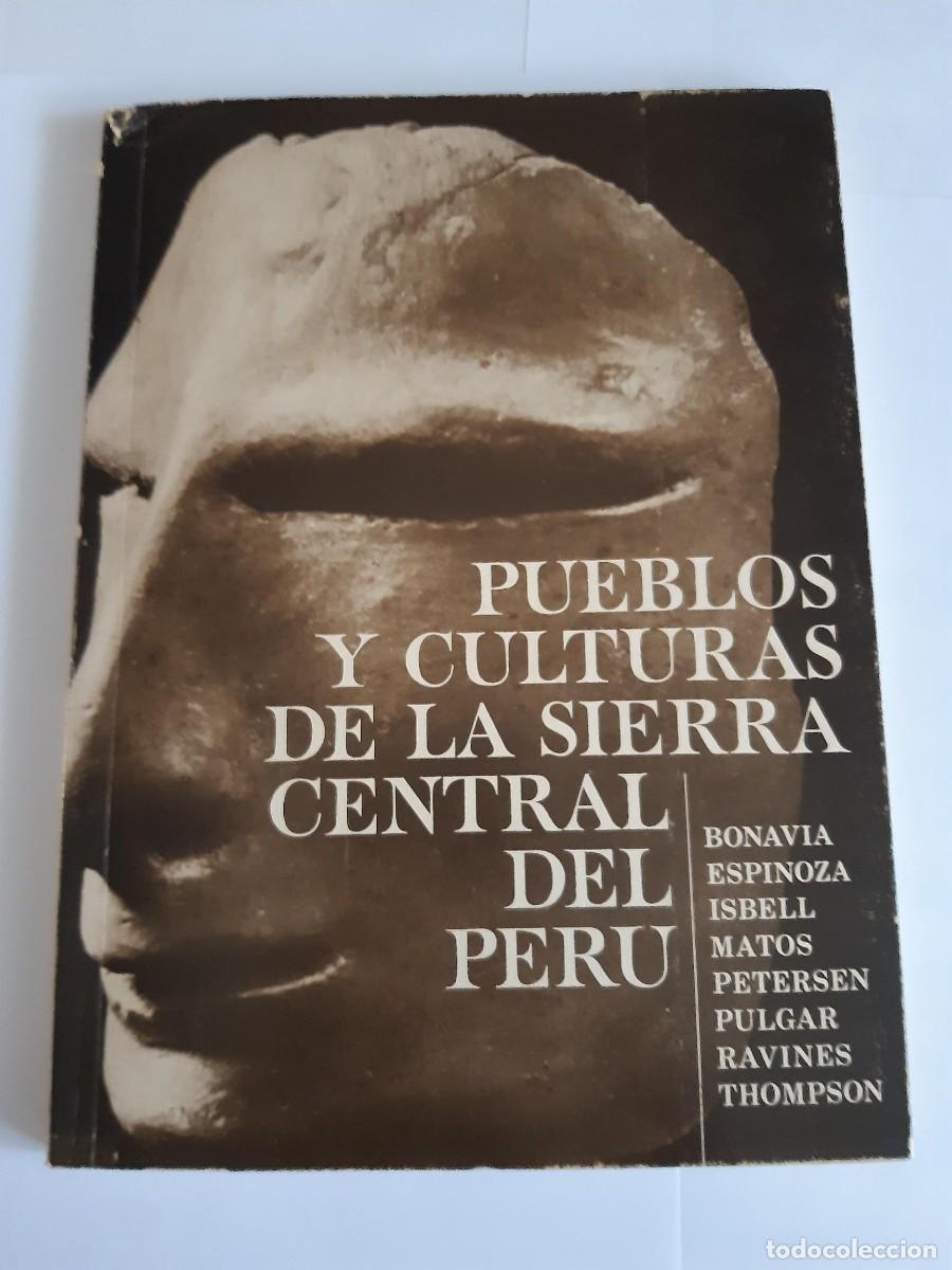 Libros antiguos: PUEBLOS Y CULTURAS DE LA SIERRA CENTRAL DEL PERU DUCCIO BONAVIA RAVINES ARQUEOLOGIA EDIC 1000 EJEMPL