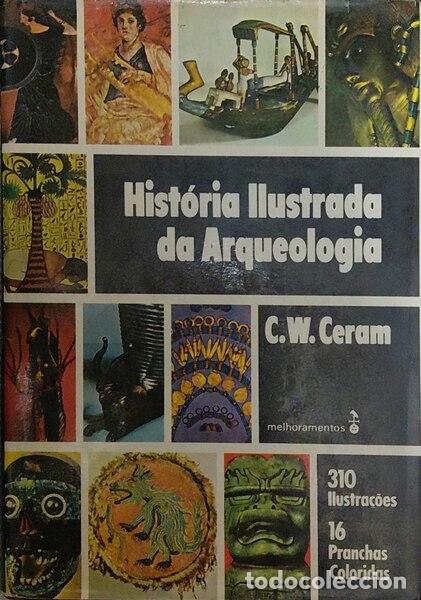Libros antiguos: CERAM. (C. W.) - HIST&Oacute;RIA ILUSTRADA DA ARQUEOLOGIA.
