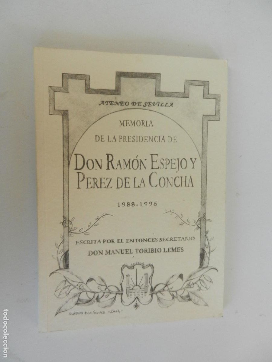 Libros antiguos: MEMORIA DE LA PRESIDENCIA DE DON RAM&Oacute;N ESPEJO Y P&Eacute;REZ DE LA CONCHA 1988-1996-TORIBIO LEMES.