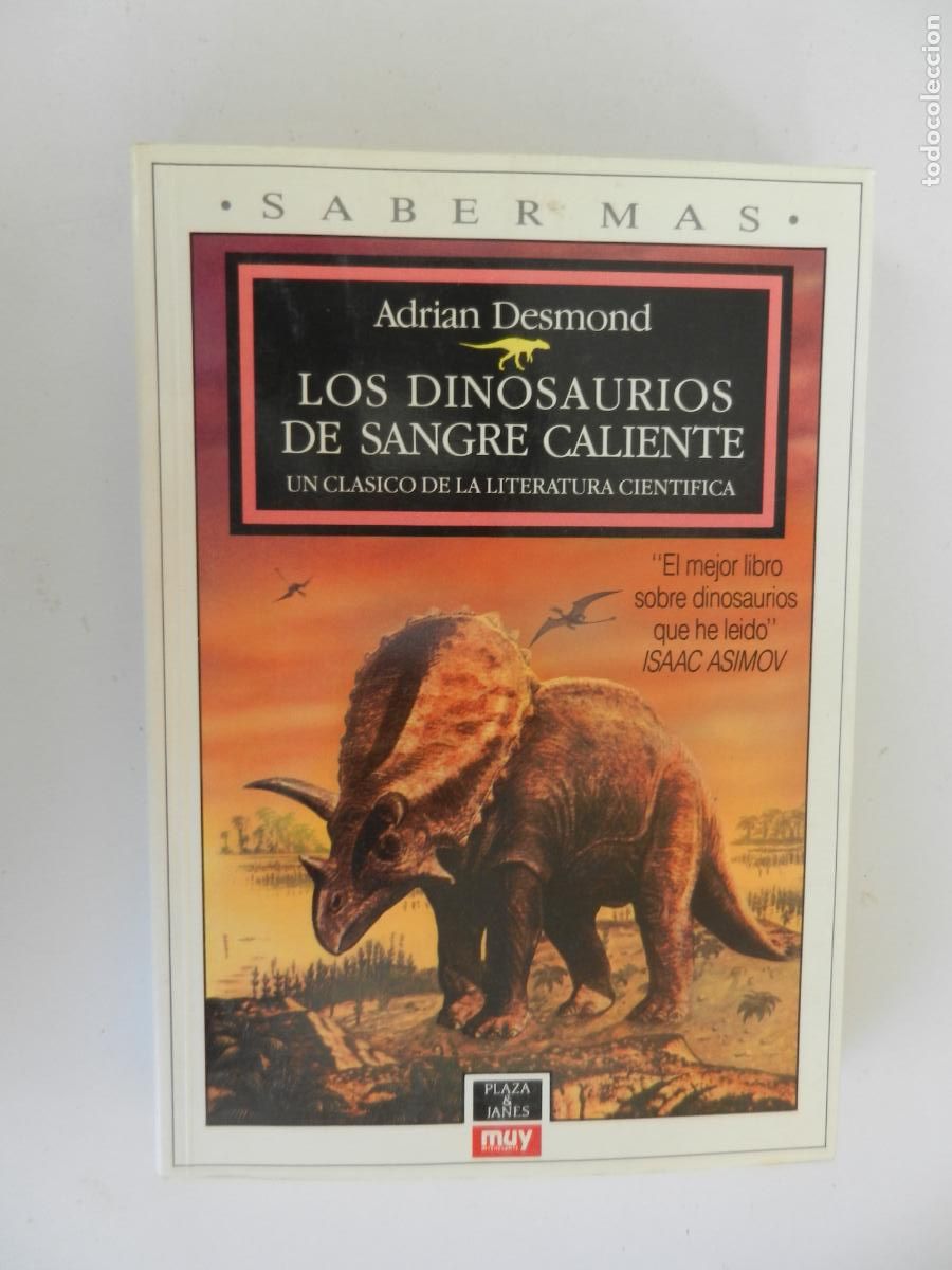 Libros antiguos: LOS DINOSAURIOS DE SANGRE CALIENTE - ADRIAN DESMOND - PLAZA & JAN&Eacute;S/MUY INTERESANTE 1993.